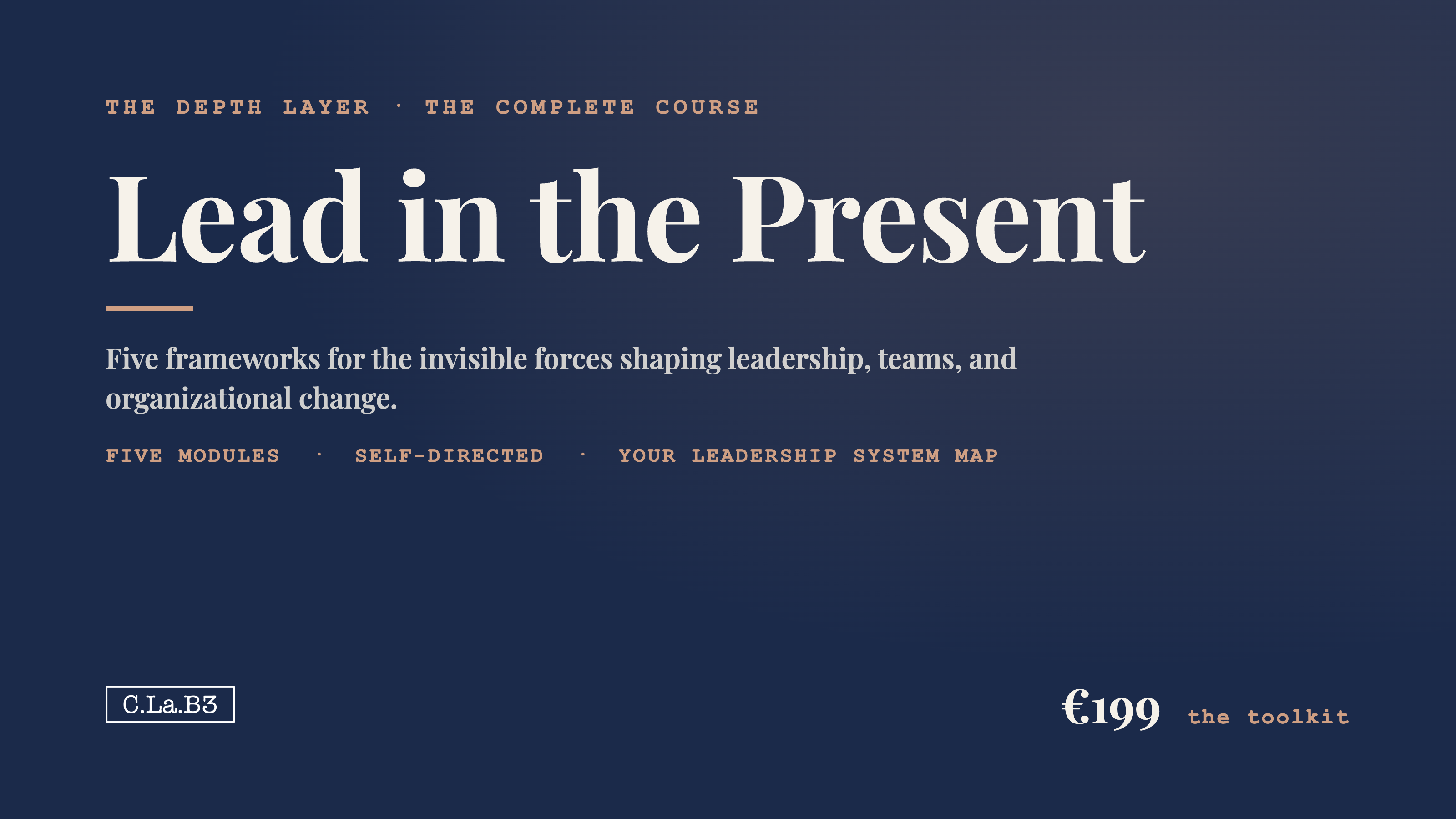 Lead in the Present, the complete course